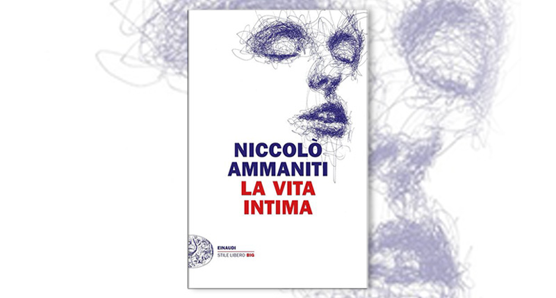 Niccolò Ammaniti, «La vita intima» della donna più bella del mondo